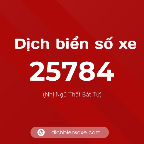 Ý nghĩa biển số xe 25784 là gì?