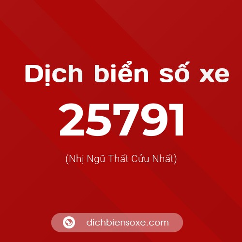 Ý nghĩa biển số xe 25791 là gì?
