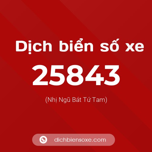 Ý nghĩa biển số xe 25843 là gì?