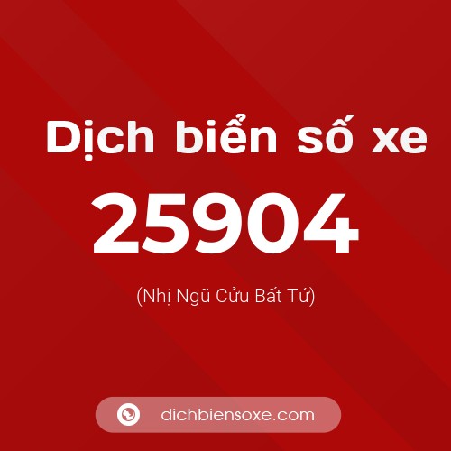 Ý nghĩa biển số xe 25904 là gì?