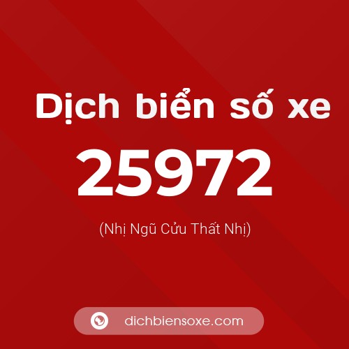 Ý nghĩa biển số xe 25972 là gì?