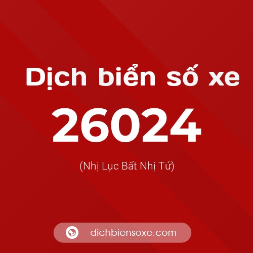 Ý nghĩa biển số xe 26024 là gì?