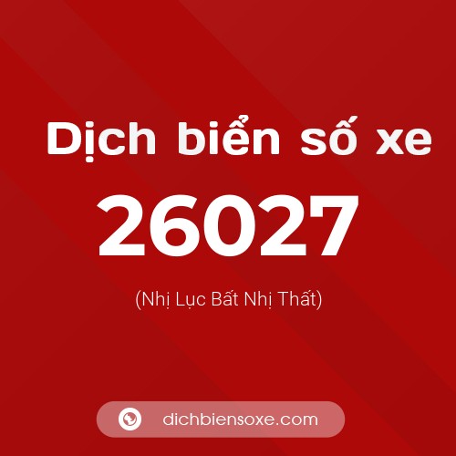 Ý nghĩa biển số xe 26027 là gì?