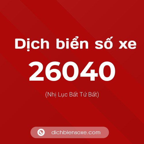 Ý nghĩa biển số xe 26040 là gì?