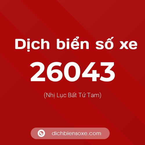 Ý nghĩa biển số xe 26043 là gì?