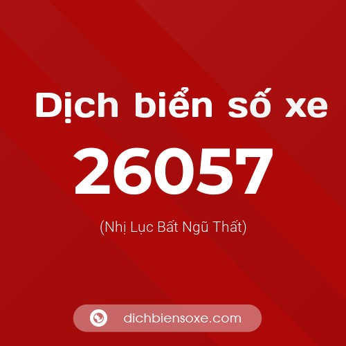 Ý nghĩa biển số xe 26057 là gì?
