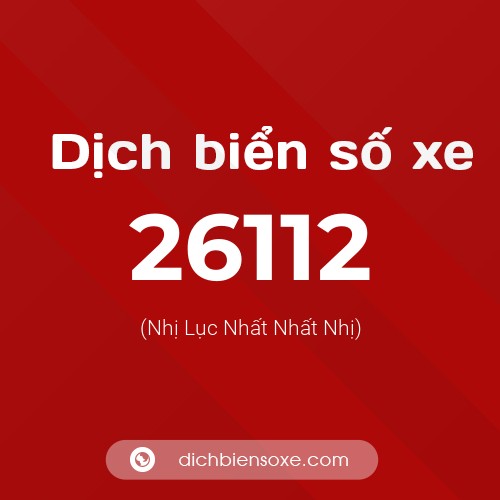 Ý nghĩa biển số xe 26112 là gì?