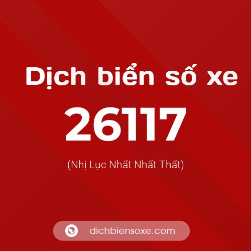 Ý nghĩa biển số xe 26117 là gì?