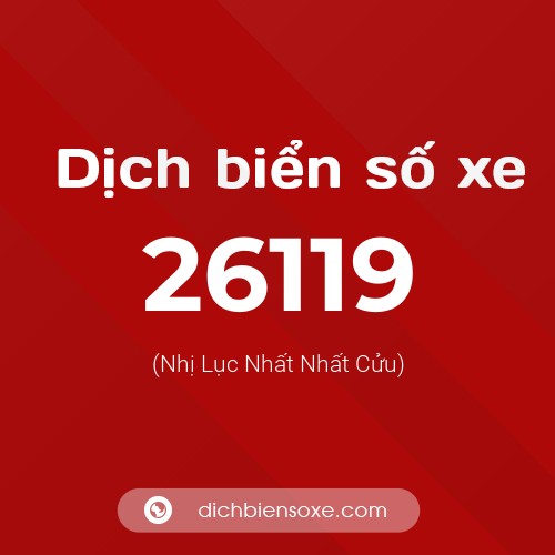 Ý nghĩa biển số xe 26119 là gì?