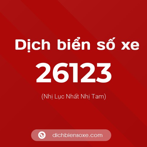 Ý nghĩa biển số xe 26123 là gì?