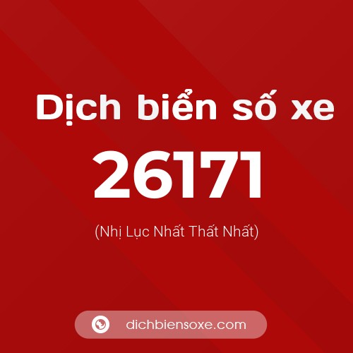 Ý nghĩa biển số xe 26171 là gì?