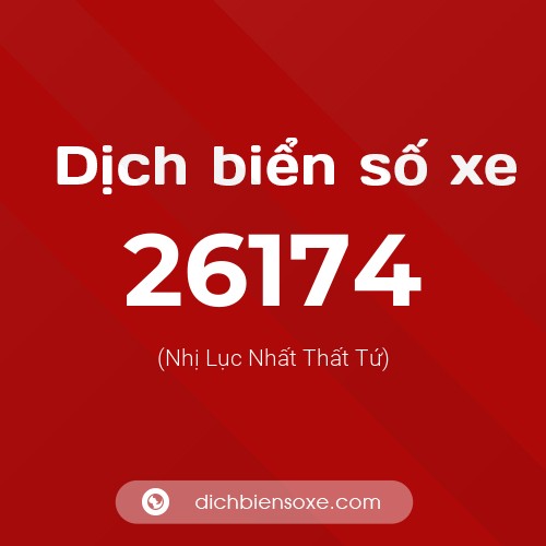Ý nghĩa biển số xe 26174 là gì?