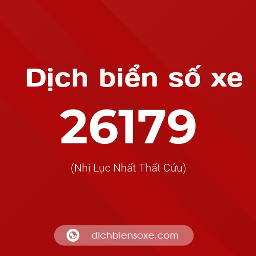 Ý nghĩa biển số xe 26179 là gì?