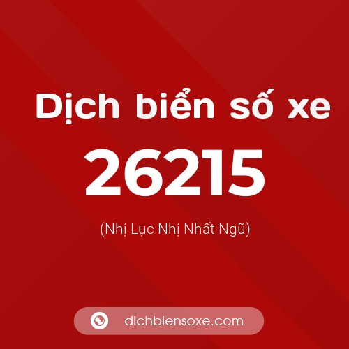 Ý nghĩa biển số xe 26215 là gì?