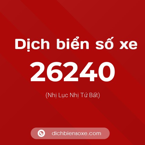 Ý nghĩa biển số xe 26240 là gì?