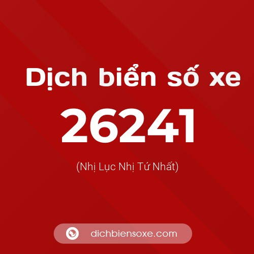 Ý nghĩa biển số xe 26241 là gì?