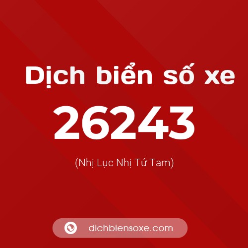 Ý nghĩa biển số xe 26243 là gì?