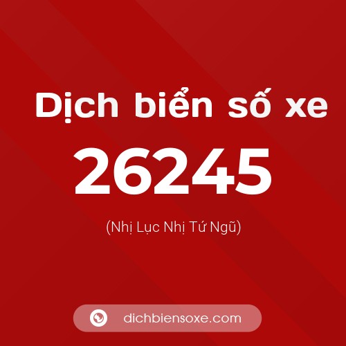 Ý nghĩa biển số xe 26245 là gì?