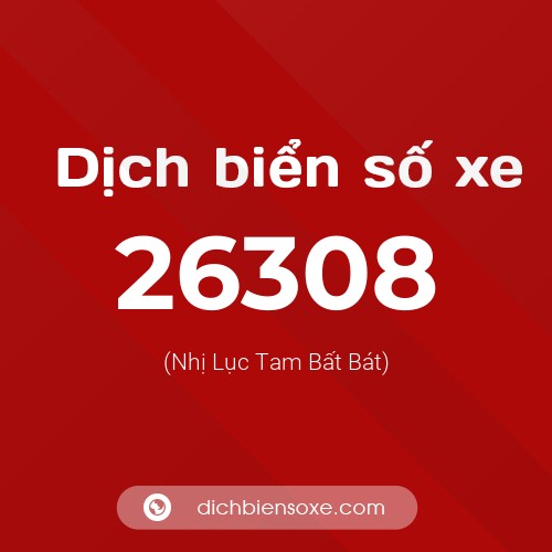 Ý nghĩa biển số xe 26308 là gì?