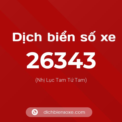 Ý nghĩa biển số xe 26343 là gì?