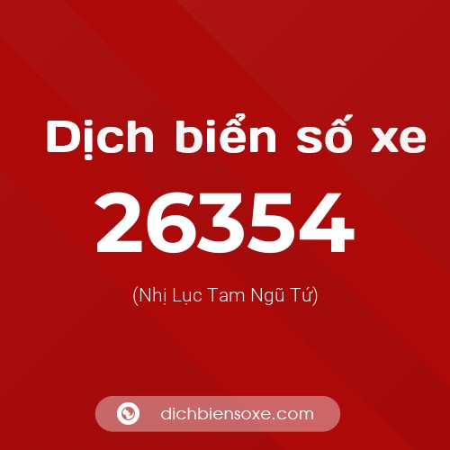 Ý nghĩa biển số xe 26354 là gì?