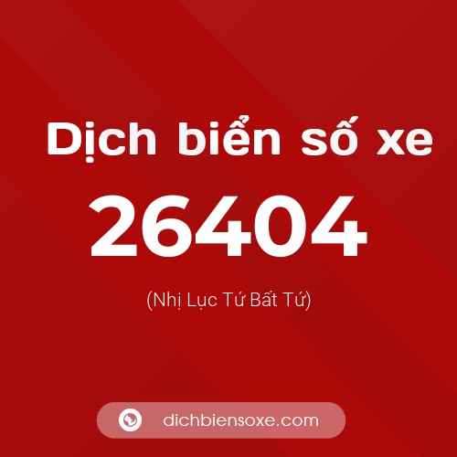 Ý nghĩa biển số xe 26404 là gì?
