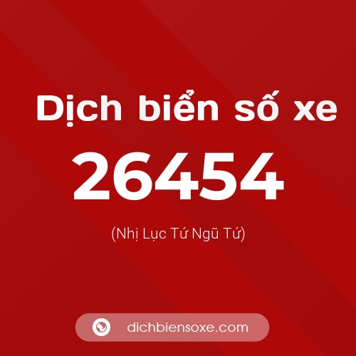 Ý nghĩa biển số xe 26454 là gì?