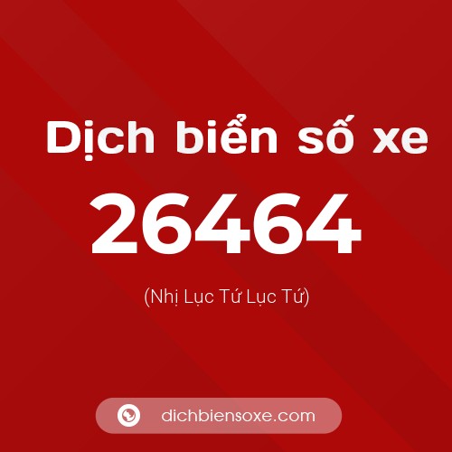 Ý nghĩa biển số xe 26464 là gì?