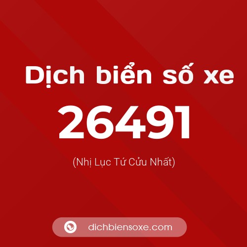 Ý nghĩa biển số xe 26491 là gì?