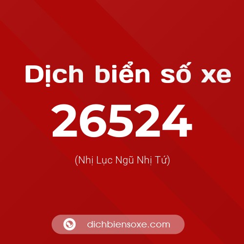 Ý nghĩa biển số xe 26524 là gì?