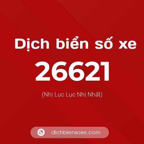 Ý nghĩa biển số xe 26621 là gì?