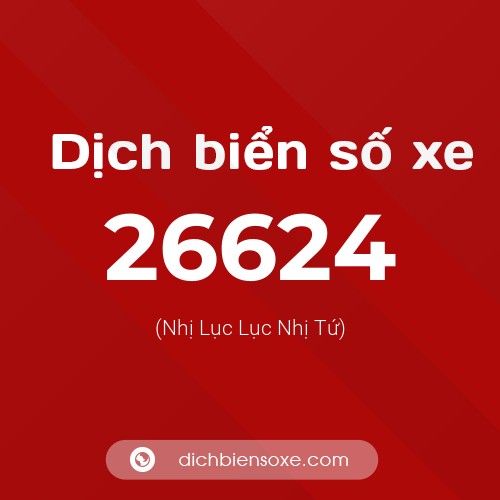 Ý nghĩa biển số xe 26624 là gì?