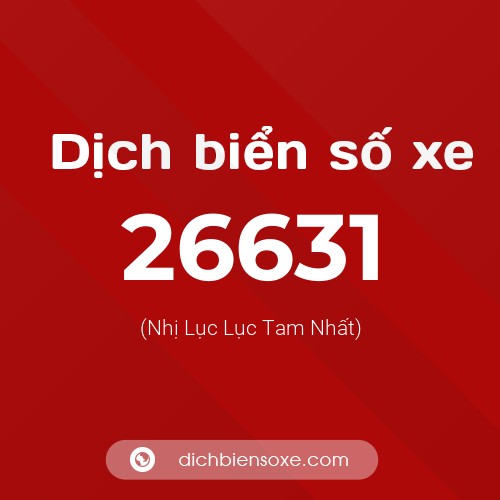 Ý nghĩa biển số xe 26631 là gì?
