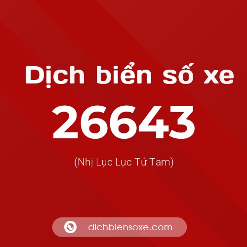 Ý nghĩa biển số xe 26643 là gì?
