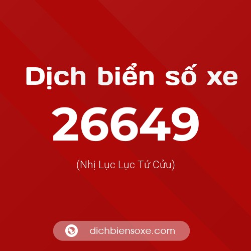 Ý nghĩa biển số xe 26649 là gì?