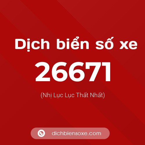 Ý nghĩa biển số xe 26671 là gì?
