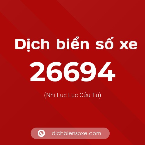 Ý nghĩa biển số xe 26694 là gì?