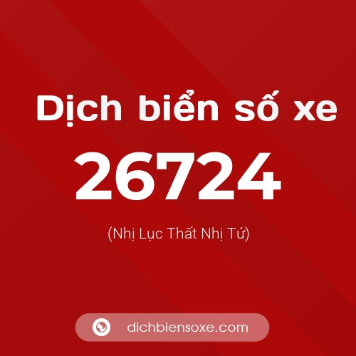 Ý nghĩa biển số xe 26724 là gì?