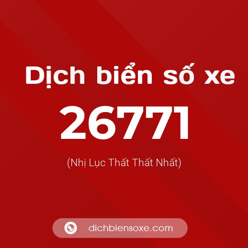 Ý nghĩa biển số xe 26771 là gì?