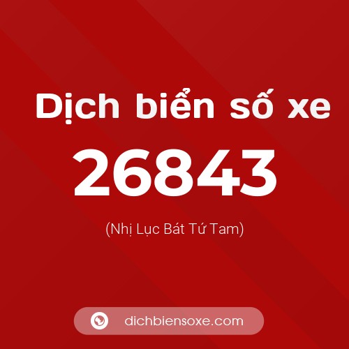 Ý nghĩa biển số xe 26843 là gì?