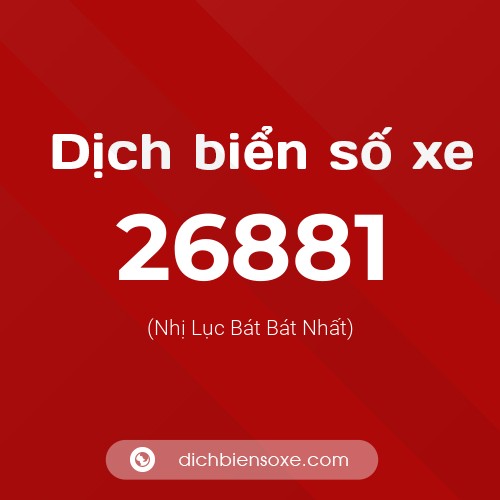 Ý nghĩa biển số xe 26881 là gì?