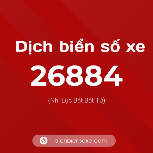 Ý nghĩa biển số xe 26884 là gì?