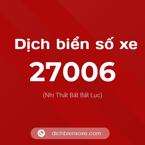 Ý nghĩa biển số xe 27006 là gì?