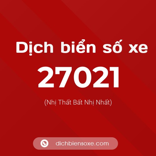 Ý nghĩa biển số xe 27021 là gì?