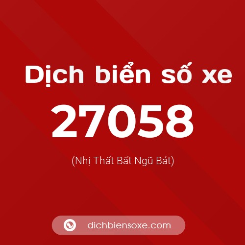 Ý nghĩa biển số xe 27058 là gì?