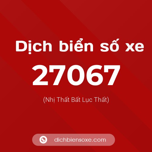 Ý nghĩa biển số xe 27067 là gì?