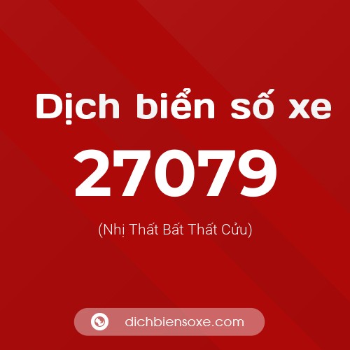 Ý nghĩa biển số xe 27079 là gì?