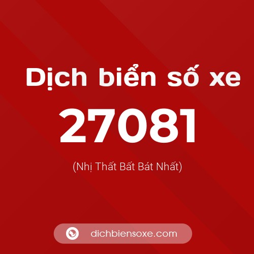 Ý nghĩa biển số xe 27081 là gì?