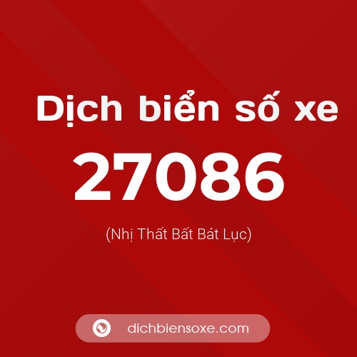 Ý nghĩa biển số xe 27086 là gì?