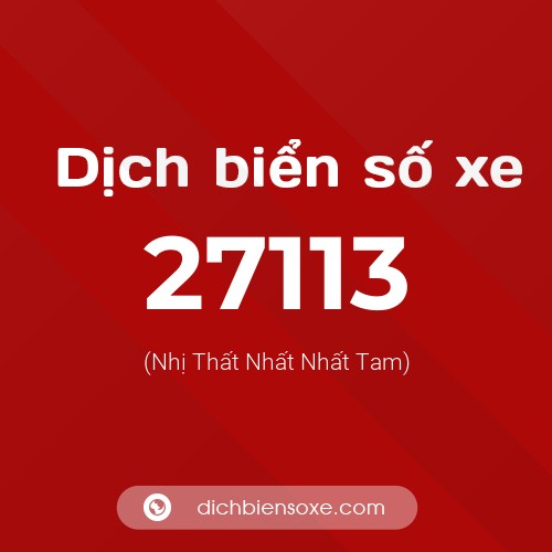 Ý nghĩa biển số xe 27113 là gì?
